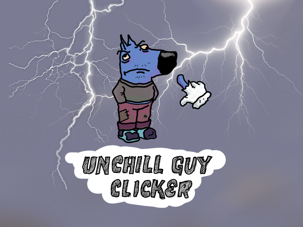 Unchill Guy Clicker